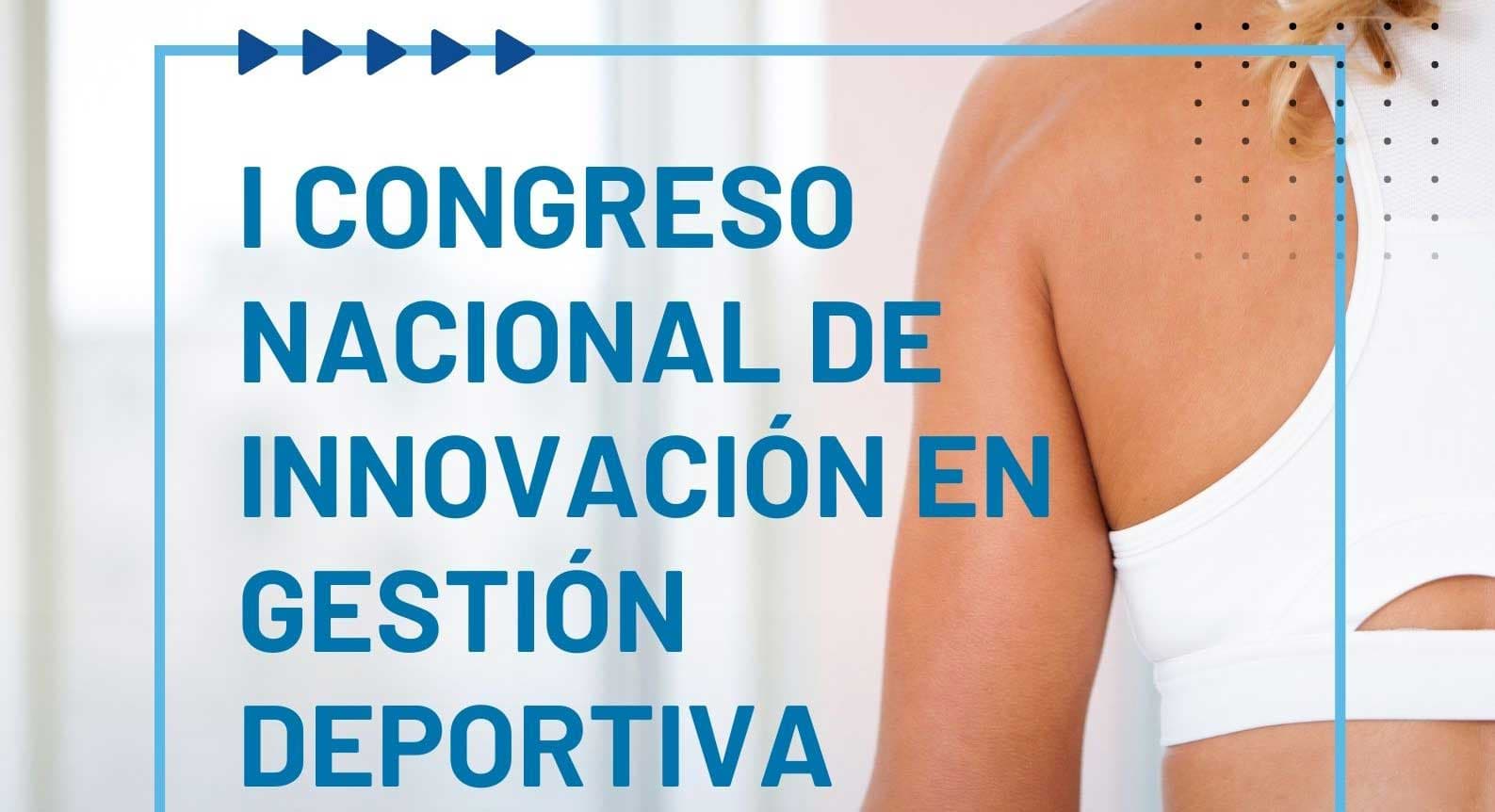 I Congreso Nacional en Innovación en Gestión Deportiva