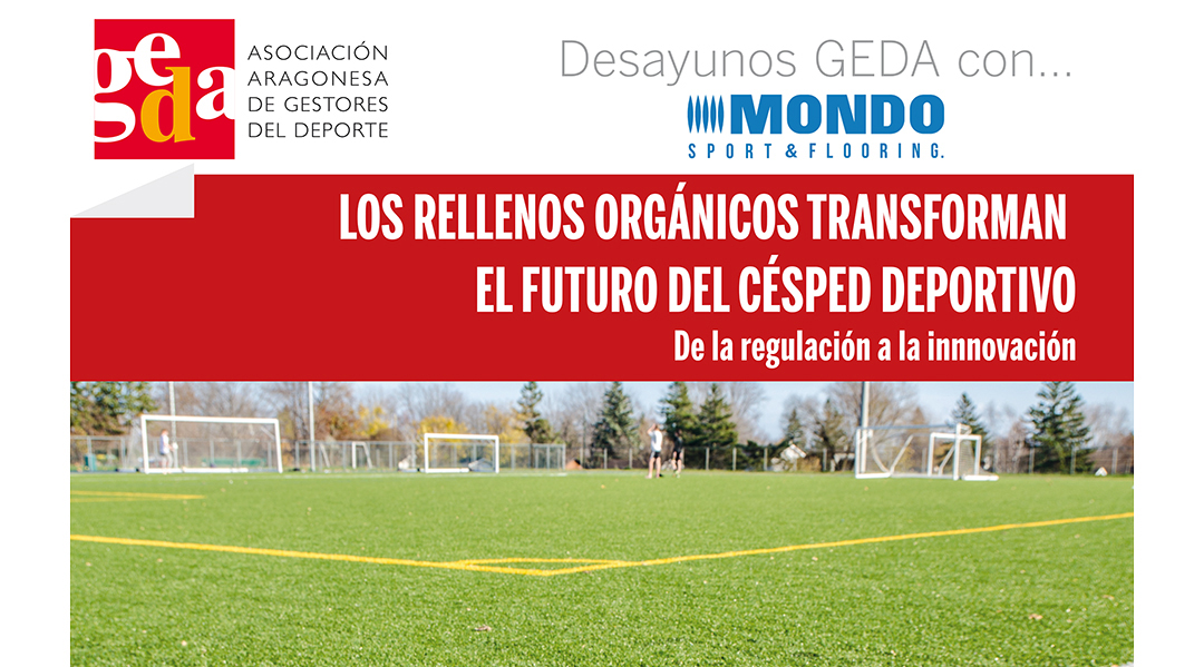 El próximo 26 de febrero retomamos la actividad de GEDA con otra sesión de DESAYUNOS CON... En esta jornada de trabajo debatiremos sobre la nueva normativa de los rellenos orgánicos del césped deportivo y la innovación que ofrece el sector, de la mano del líder en césped deportivo MONDO.